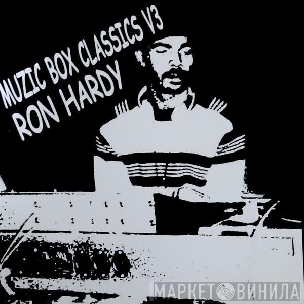 Ron Hardy - Muzic Box Classics V3