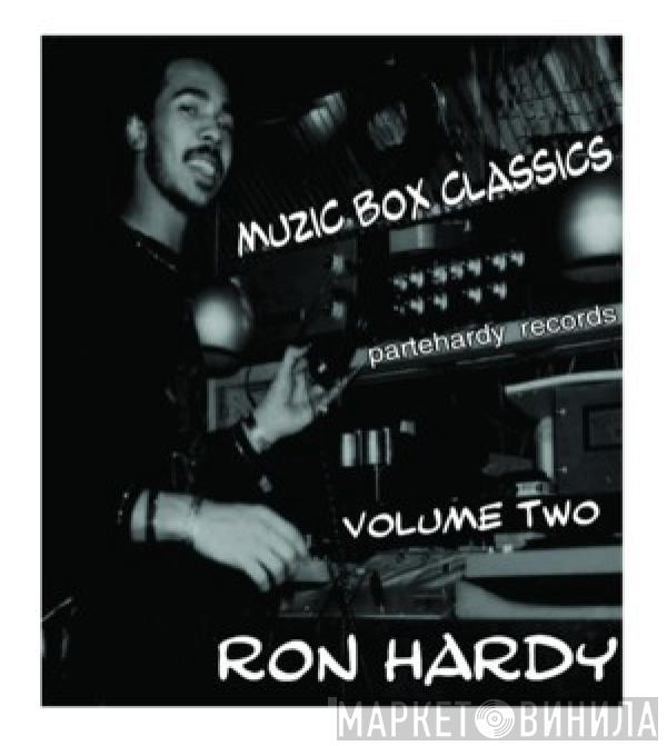 Ron Hardy - Muzic Box Classics Volume Two