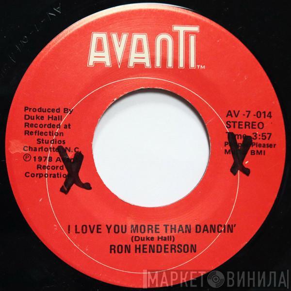 Ron Henderson  - I Love You More Than Dancin / She Pleases Me