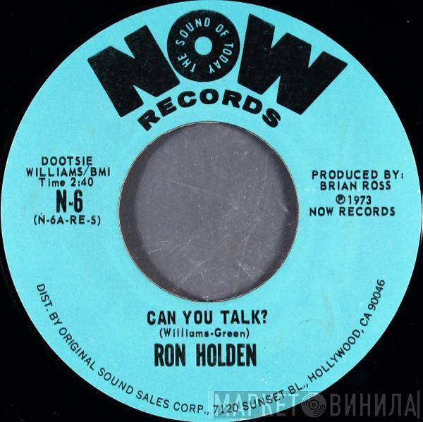  Ron Holden  - Can You Talk? / I Need Ya