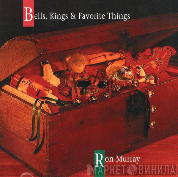 Ron Murray  - Bells, Kings & Favorite Things