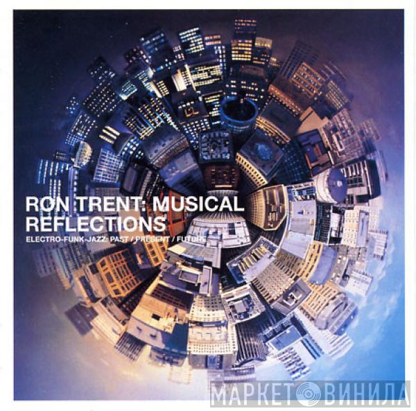 Ron Trent - Musical Reflections