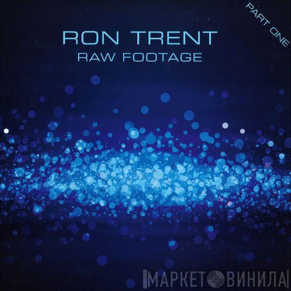 Ron Trent - Raw Footage Part One