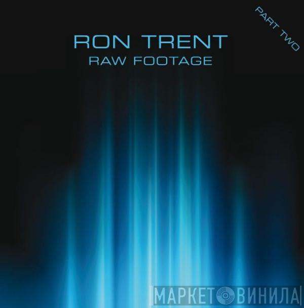 Ron Trent - Raw Footage Part Two