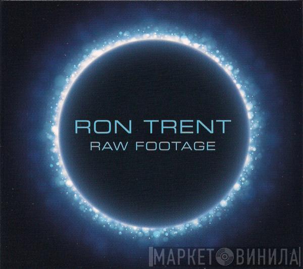  Ron Trent  - Raw Footage