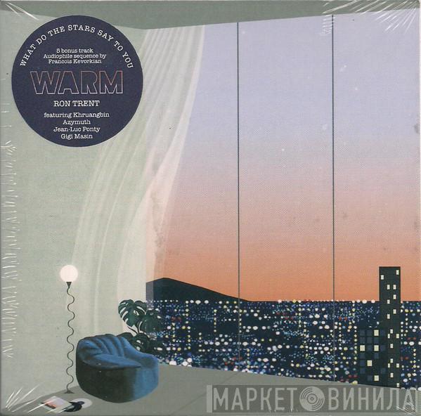 Ron Trent, Warm  - What Do The Stars Say To You