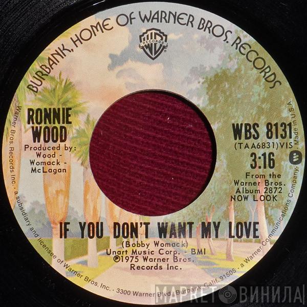  Ron Wood  - If You Don't Want My Love / I Got A Feeling