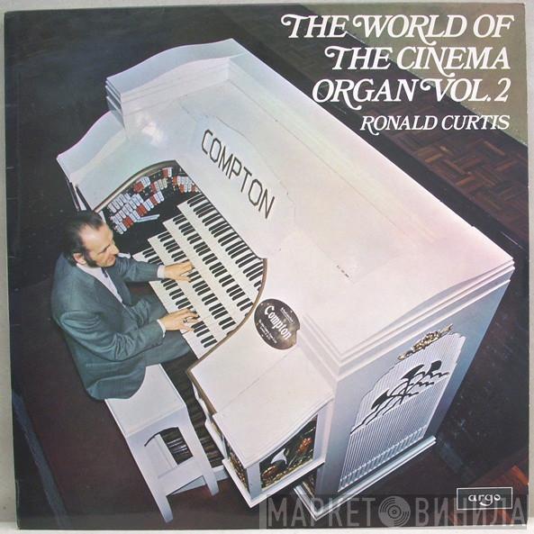 Ronald Curtis - The World Of The Cinema Organ Vol. 2