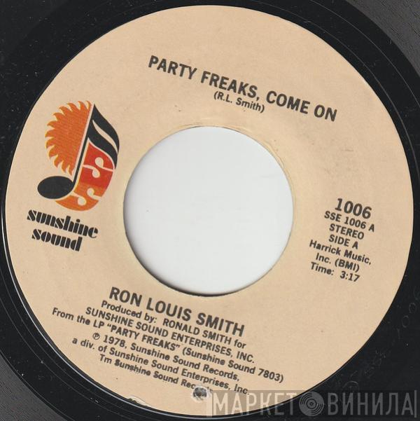 Ronald L. Smith - Party Freaks Come On