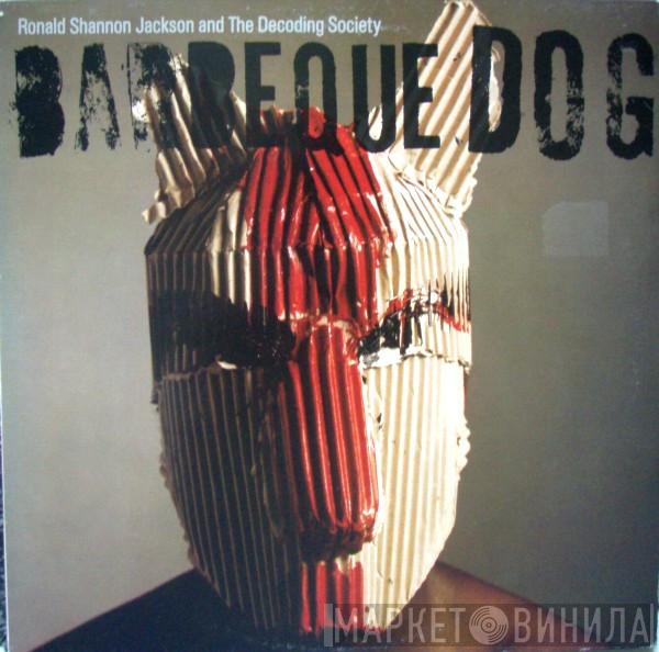Ronald Shannon Jackson And The Decoding Society - Barbeque Dog