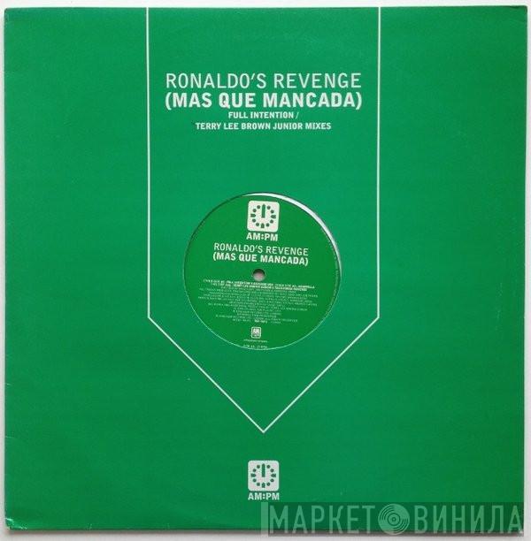 Ronaldo's Revenge - (Mas Que Mancada) (Full Intention / Terry Lee Brown Junior Mixes)