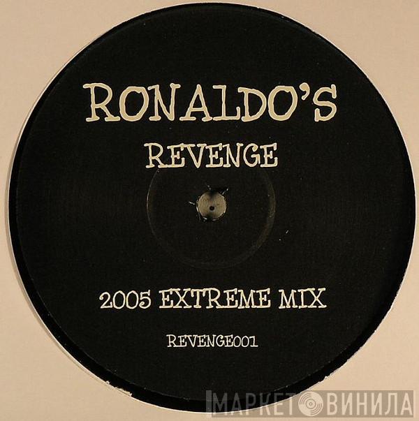  Ronaldo's Revenge  - Mas Que Mancada (2005 Extreme Mix)