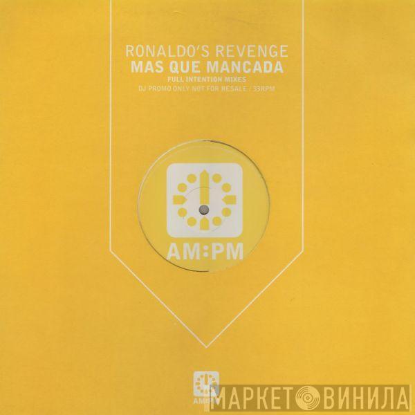 Ronaldo's Revenge - Mas Que Mancada (Full Intention Mixes)