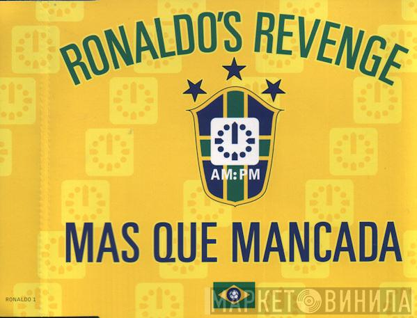  Ronaldo's Revenge  - Mas Que Mancada