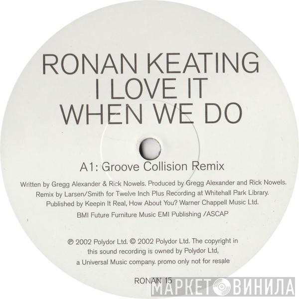 Ronan Keating - I Love It When We Do