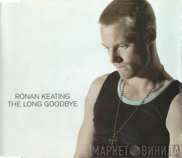  Ronan Keating  - The Long Goodbye