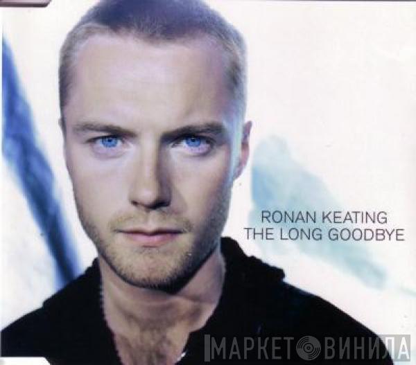  Ronan Keating  - The Long Goodbye