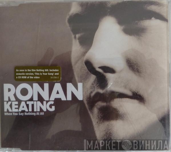 Ronan Keating - When You Say Nothing At All