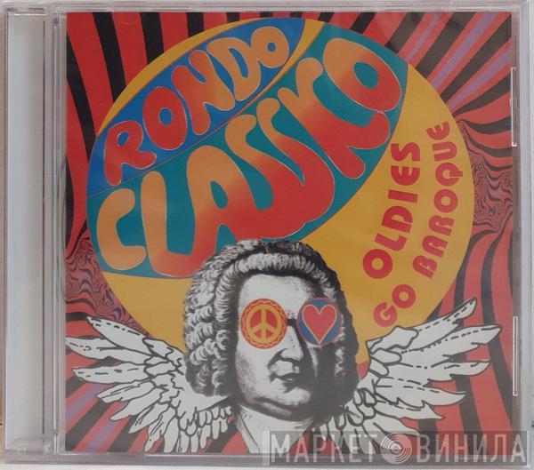 Rondo Classico - Oldies Go Baroque