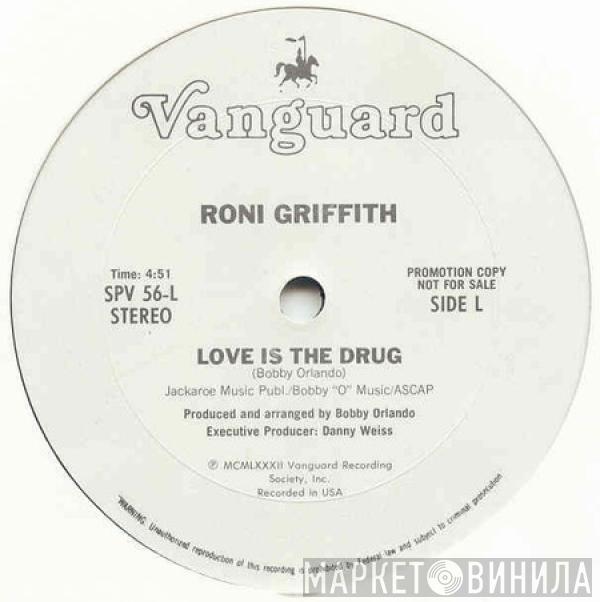 Roni Griffith - Love Is The Drug