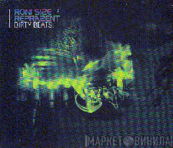 Roni Size / Reprazent - Dirty Beats
