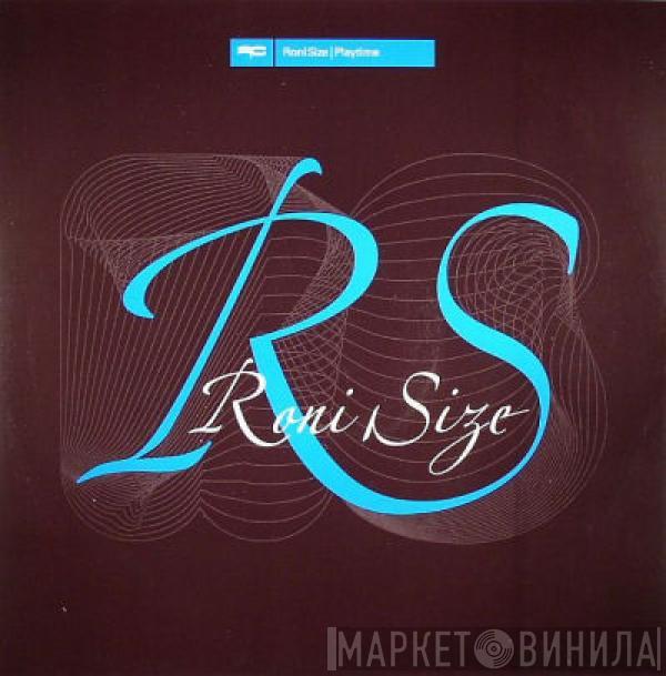 Roni Size - Playtime /  Eat My Shorts