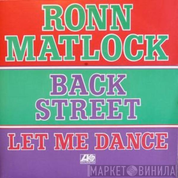  Ronn Matlock  - Back Street  /  Let Me Dance