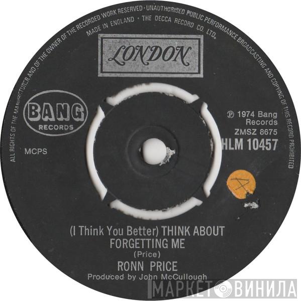 Ronn Price - (I Think You Better) Think About Forgetting Me