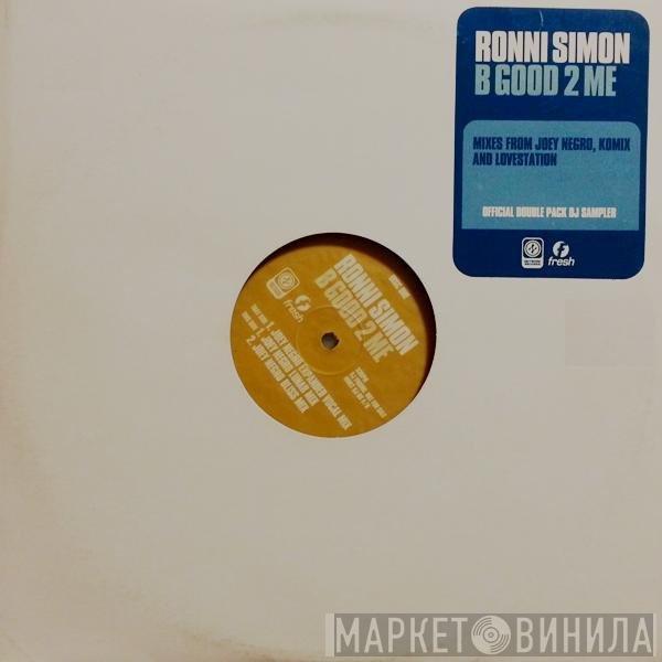 Ronni Simon - B Good 2 Me