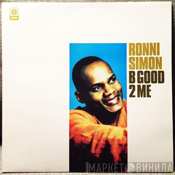 Ronni Simon - B Good 2 Me