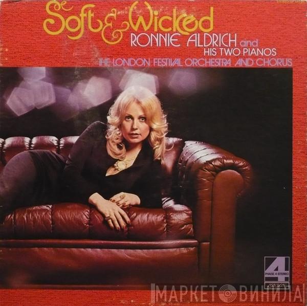 Ronnie Aldrich And His Two Pianos, The London Festival Orchestra, The London Festival Chorus - Soft & Wicked
