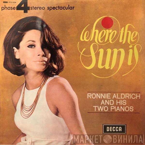Ronnie Aldrich And His Two Pianos - Where The Sun Is