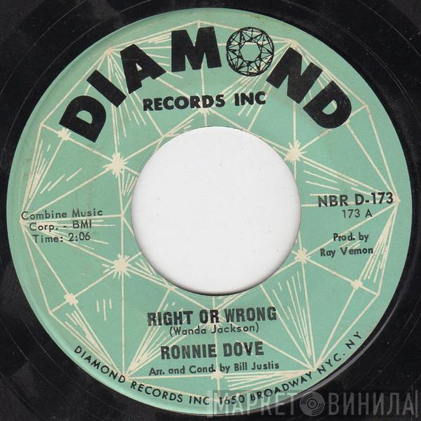 Ronnie Dove - Right Or Wrong / Baby, Put Your Arms Around Me