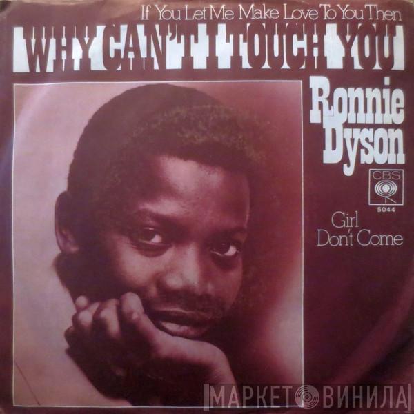 Ronnie Dyson - (If You Let Me Make Love To You Then) Why Can't I Touch You?