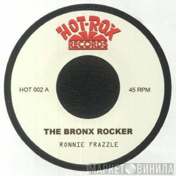 Ronnie Frazzle - the bronx rocker