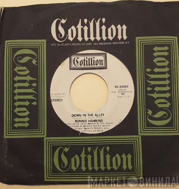  Ronnie Hawkins  - Down In The Alley