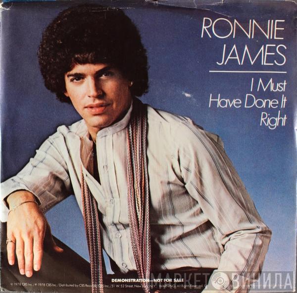 Ronnie James - I Must Have Done It Right