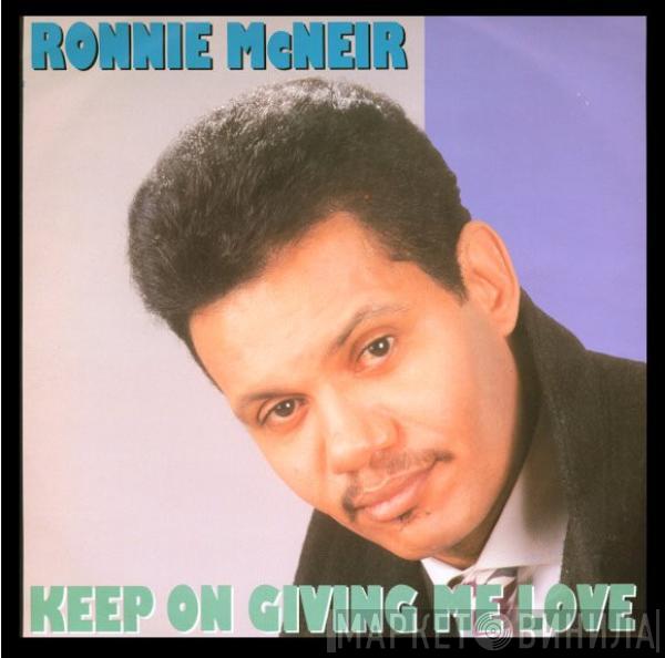 Ronnie McNeir - Keep On Giving Me Love