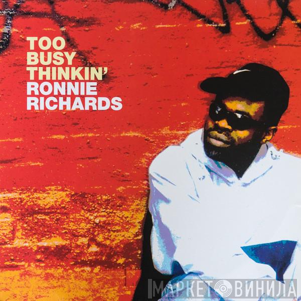 Ronnie Richards - Too Busy Thinkin'