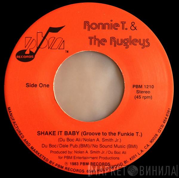 Ronnie T., The Rugleys - Shake It Baby (Groove To The Funkie T.)