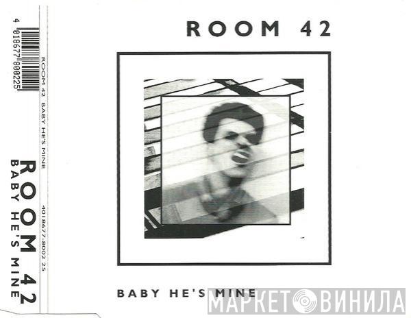  Room 42  - Baby He's Mine