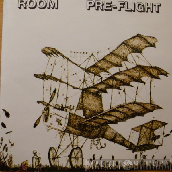  Room   - Pre-Flight