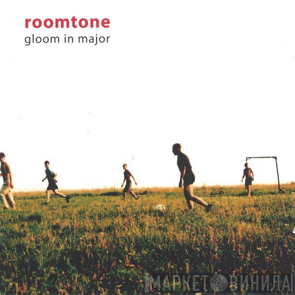 Roomtone - Gloom In Major