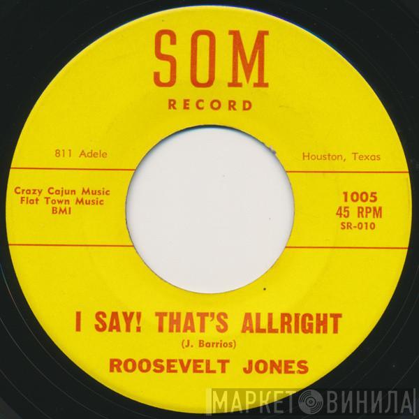  Roosevelt Jones  - I Say! That's Allright / Any Old Time