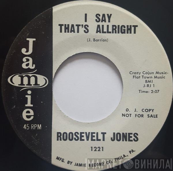  Roosevelt Jones  - I Say That's Allright