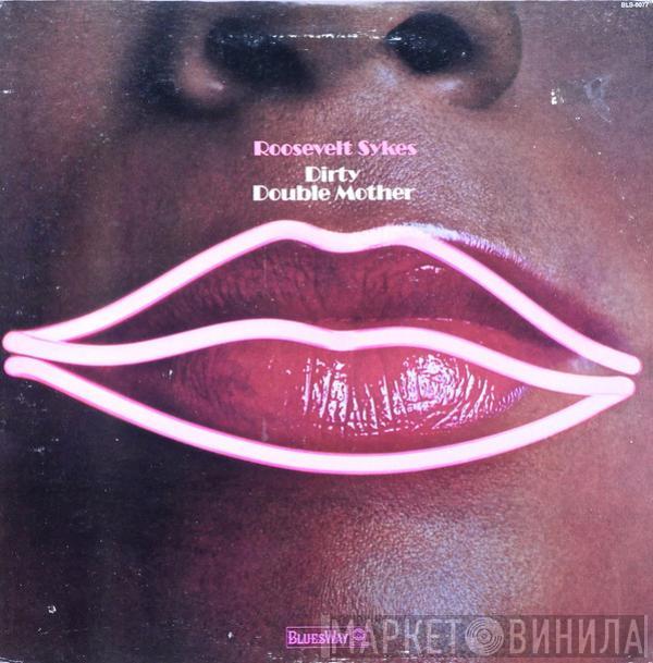 Roosevelt Sykes - Dirty Double Mother
