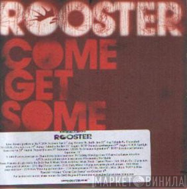 Rooster - Come Get Some