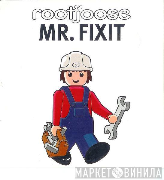 Rootjoose - Mr. Fixit