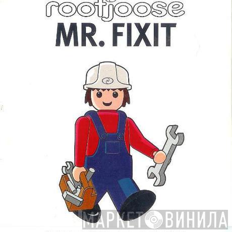 Rootjoose - Mr. Fixit