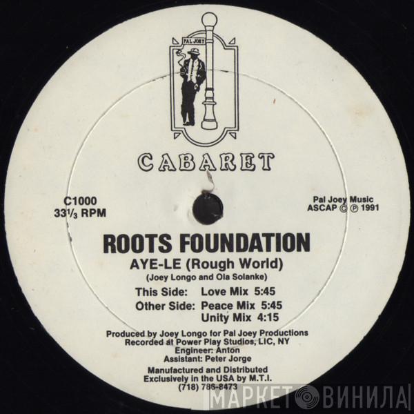 Roots Foundation  - Aye-Le (Rough World)